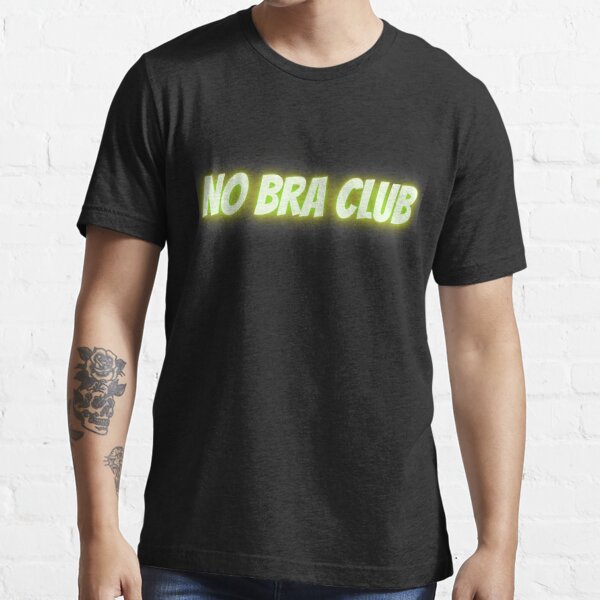 No Bra Club Neon green Essential T-Shirt