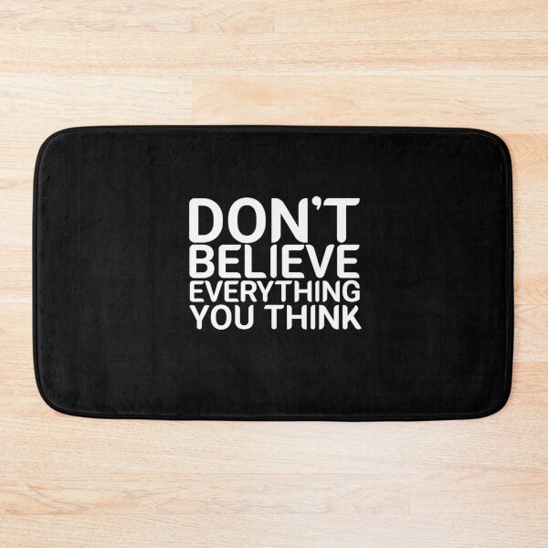 Item preview, Don’t Believe Everything You Think  designed and sold by Mr Wolf.