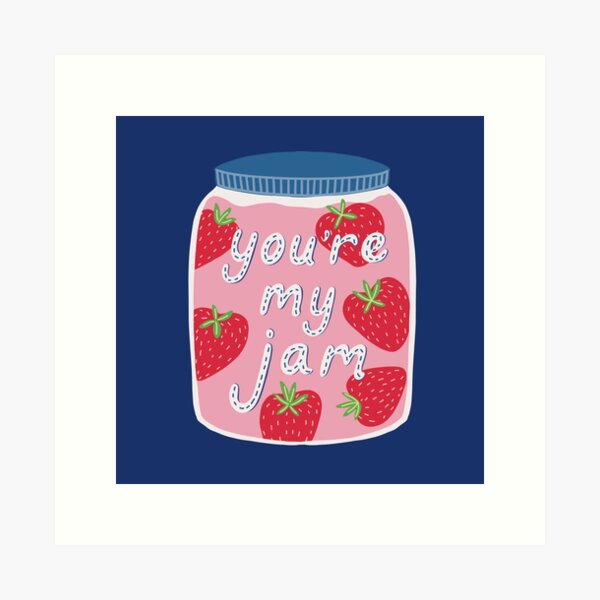 You are my jam illustrated quote wall art print