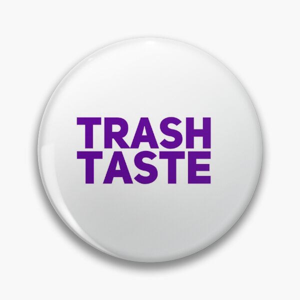Item preview, Trash taste designed and sold by Ripoubsb.