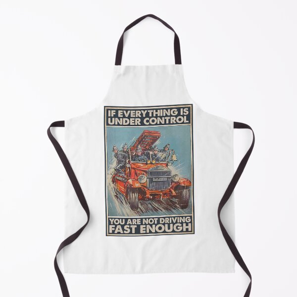 Item preview, Firefighter If Everything Is Under Control You Are Not Driving Fast Enough designed and sold by YimHrishi.