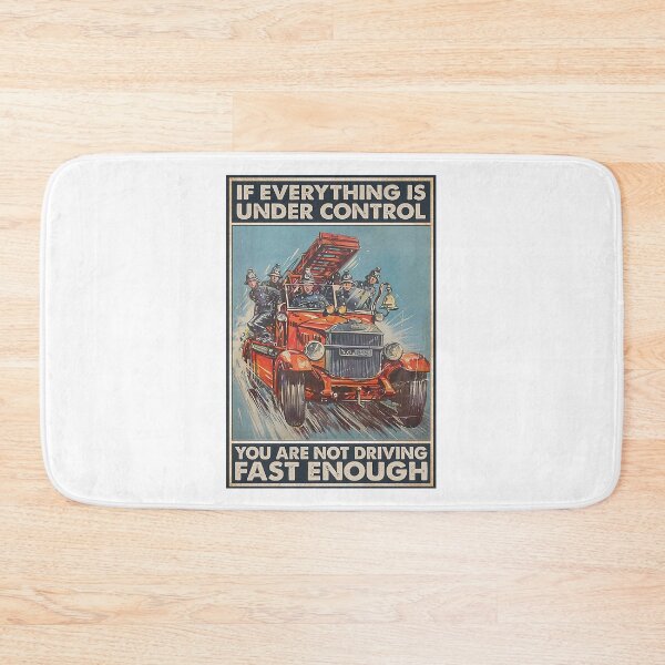 Item preview, Firefighter If Everything Is Under Control You Are Not Driving Fast Enough designed and sold by YimHrishi.
