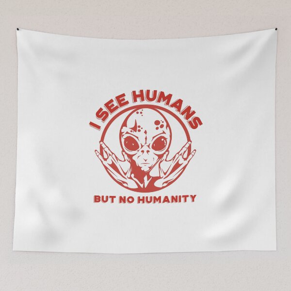 Item preview, I See Humans But No Humanity, Alien, Red designed and sold by anghelapparel.