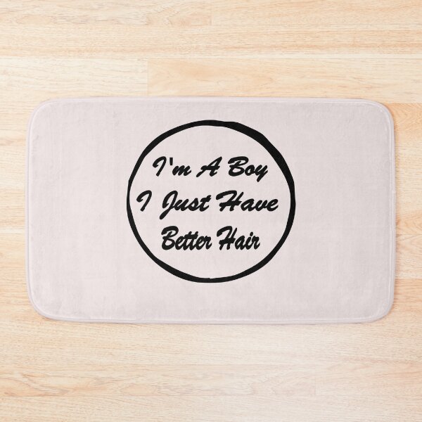 Item preview, I'm A Boy I Just Have Better Hair designed and sold by saidaone.