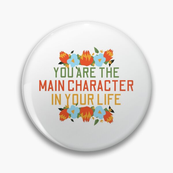 Item preview, You Are The Main Character designed and sold by SweetAndSpice.
