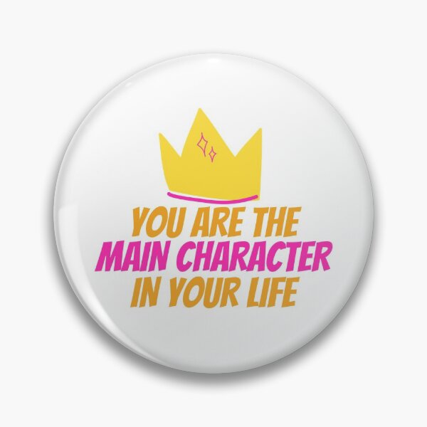Item preview, You Are The Main Character designed and sold by SweetAndSpice.