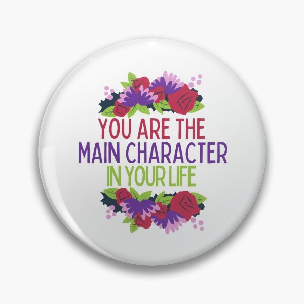 Item preview, You Are The Main Character designed and sold by SweetAndSpice.