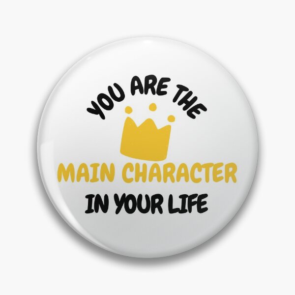 Item preview, You Are The Main Character designed and sold by SweetAndSpice.
