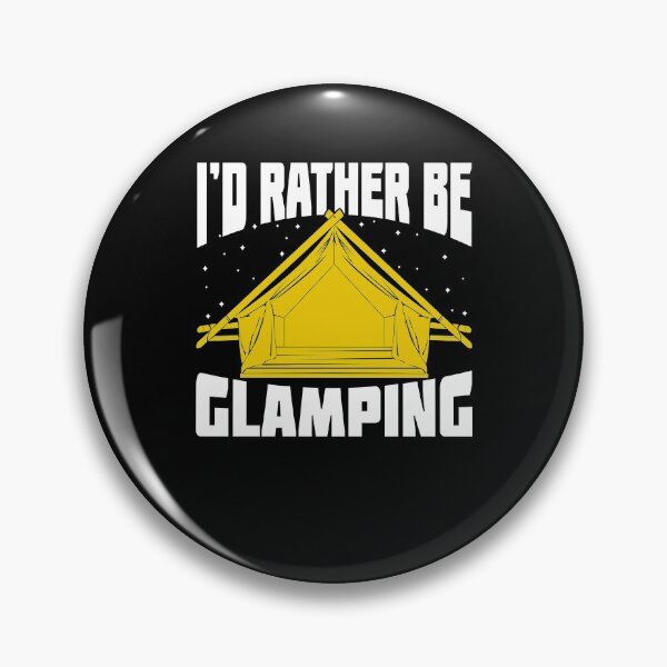 Item preview, I'd Rather Be Glamping designed and sold by Marcid95.
