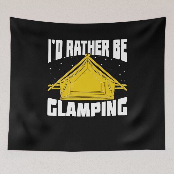 Item preview, I'd Rather Be Glamping designed and sold by Marcid95.