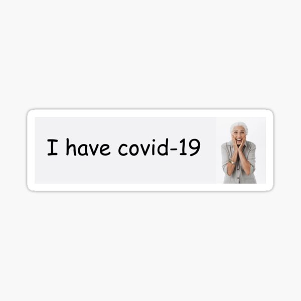 i-have-covid-bumper-sticker-sticker-for-sale-by-unfairsneaker-redbubble