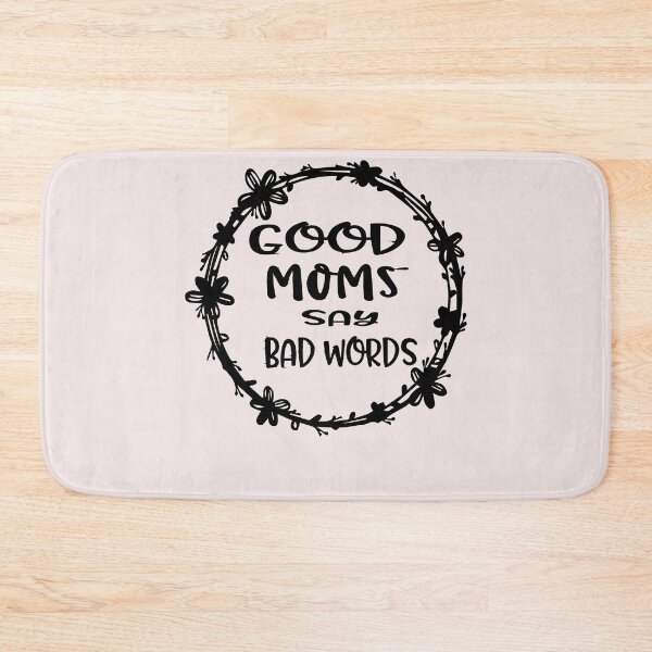Item preview, Good Moms Say Bad Words designed and sold by saidaone.