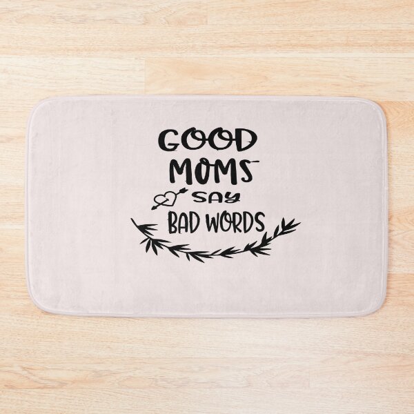 Item preview, Good Moms Say Bad Words designed and sold by saidaone.