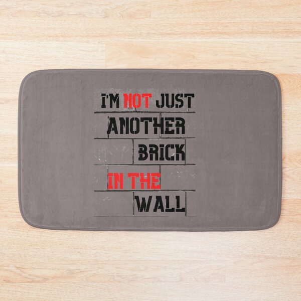 Item preview, I'm Not Just Another Brick in the Wall designed and sold by DCStriker2021.
