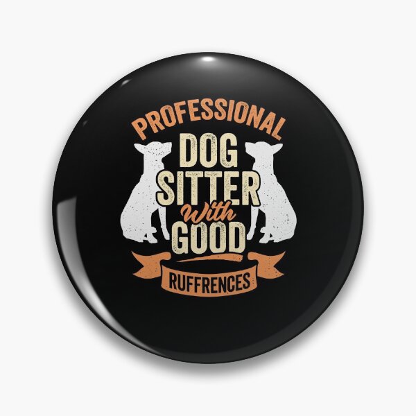 Item preview, Professional Dog Sitter With Good Ruffrences designed and sold by Marcid95.