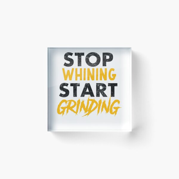 Item preview, Entrepreneur Gifts Stop Whining Start Grinding designed and sold by Mesyo.