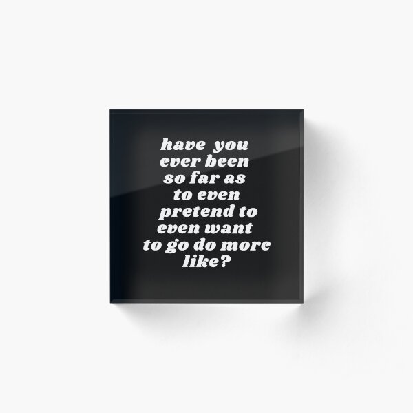 Impractical Jokers : Have you ever... Acrylic Block