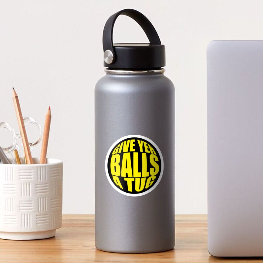 Give Yer Balls A Tug Sticker