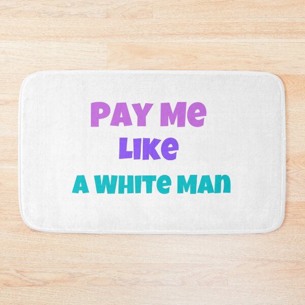 Item preview, Pay Me Like A White Man designed and sold by ABcreating.