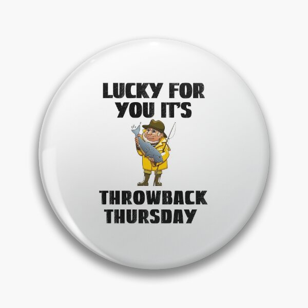 Item preview, Throwback Thursday, Lucky Fishing designed and sold by SportyDogShop.