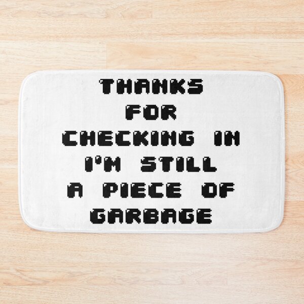 Item preview, I'm still a piece of garbage  designed and sold by Jabaroni.