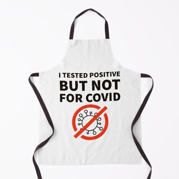 Item preview, I Tested Positive But Not For Covid- Say no to covid designed and sold by MNSDesignHub.