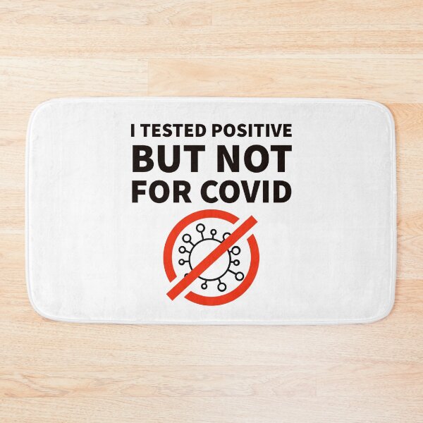 Item preview, I Tested Positive But Not For Covid- Say no to covid designed and sold by MNSDesignHub.