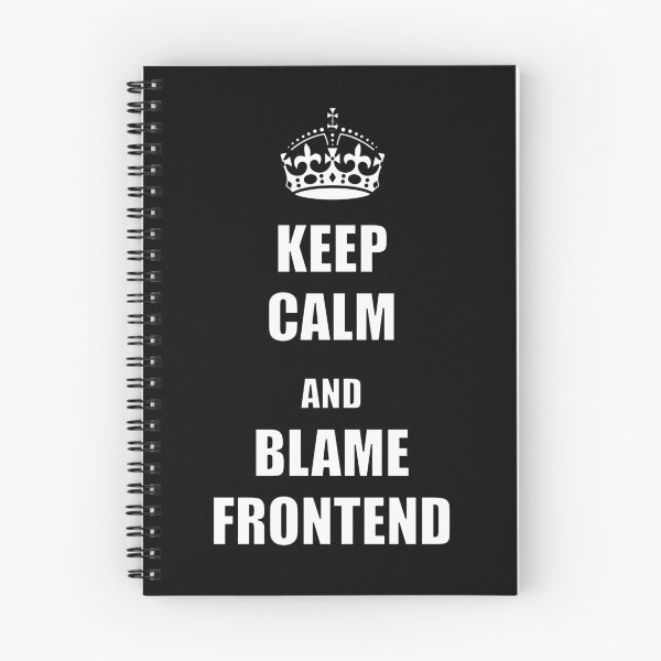 Item preview, Keep calm & blame frontend designed and sold by Bunnyno.