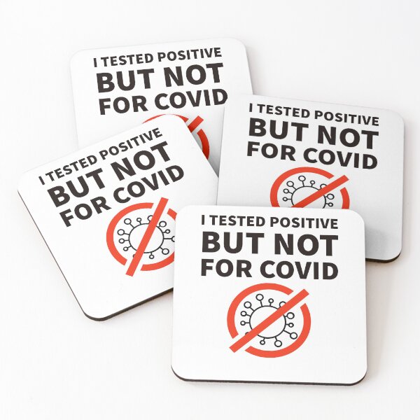 Item preview, I Tested Positive But Not For Covid- Say no to covid designed and sold by MNSDesignHub.