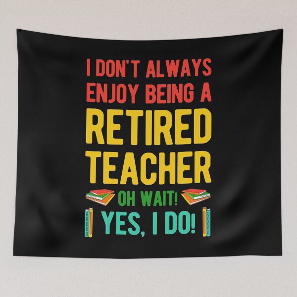 Item preview, Funny Retired Teacher designed and sold by artworkbyrihen.