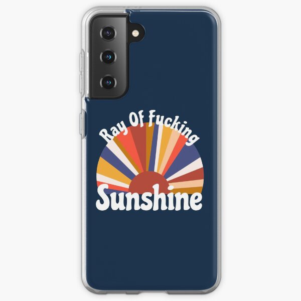 Ray Of Fucking Sunshine Samsung Galaxy Soft Case