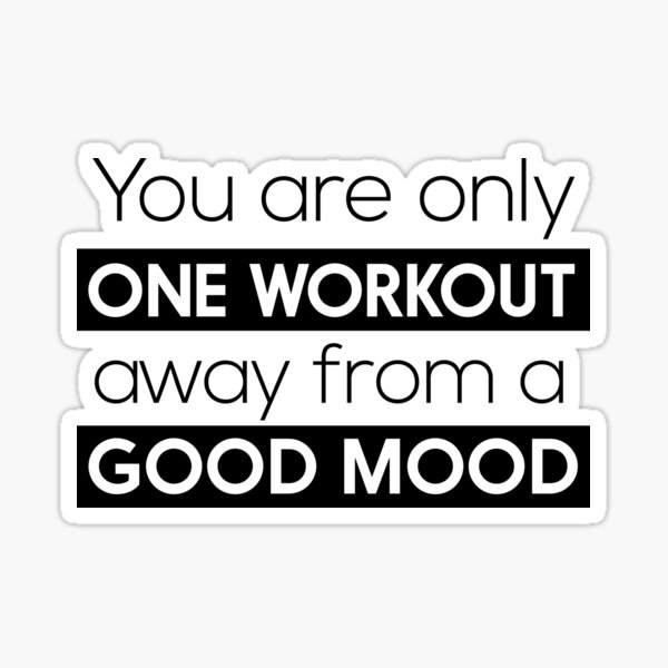 Item preview, You are only one workout away from a good mood designed and sold by workout.