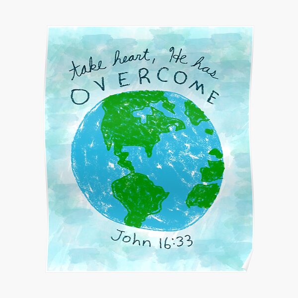 "Take Heart" Bible Verse John 16:33 Poster