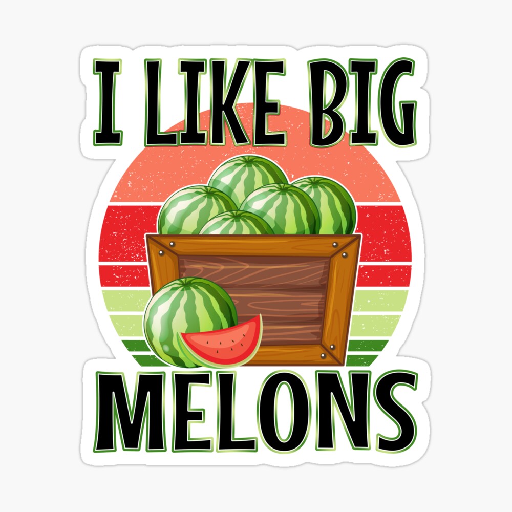 I Like Big Melons Poster for Sale by LeGND | Redbubble