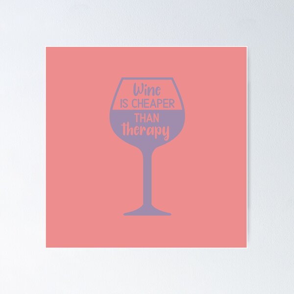 Item preview, Wine is cheaper than therapy designed and sold by FurioInc.