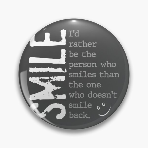 Item preview, Smile - I'd Rather Be the Person Who Smiles designed and sold by mymymagic.