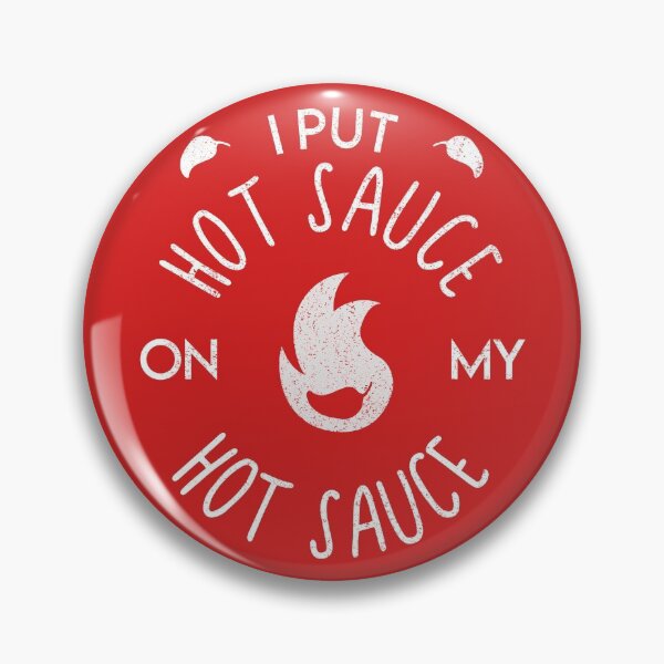 Item preview, I Put Hot Sauce On My Hot Sauce designed and sold by csaron92.