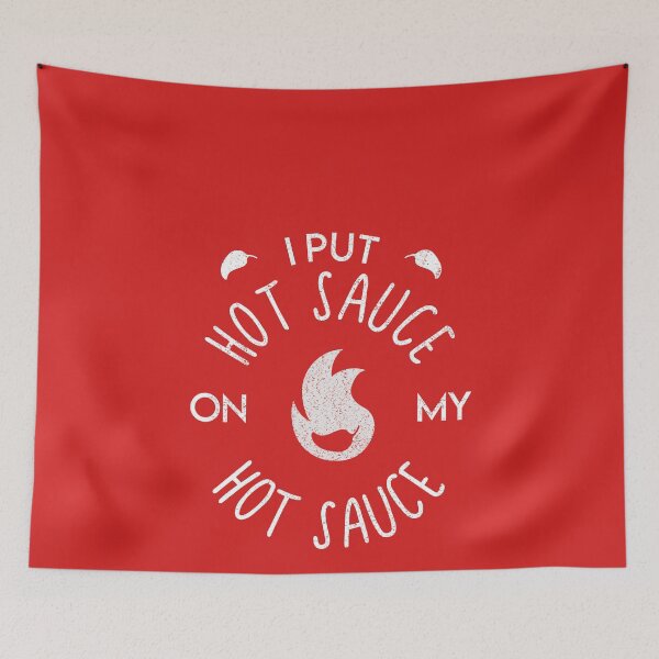 Item preview, I Put Hot Sauce On My Hot Sauce designed and sold by csaron92.