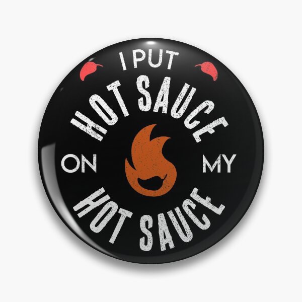 Item preview, I Put Hot Sauce On My Hot Sauce Chili Lover designed and sold by csaron92.
