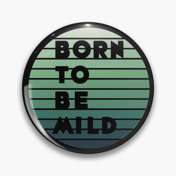 Item preview, Born to be Mild designed and sold by BtheLight.