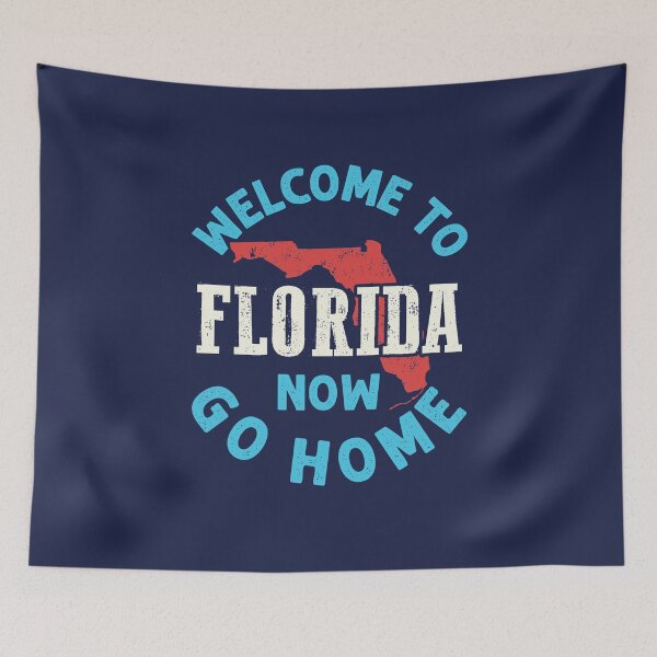 Item preview, Welcome to Florida Now Go Home Funny Floridian Local Resident designed and sold by jaygo.