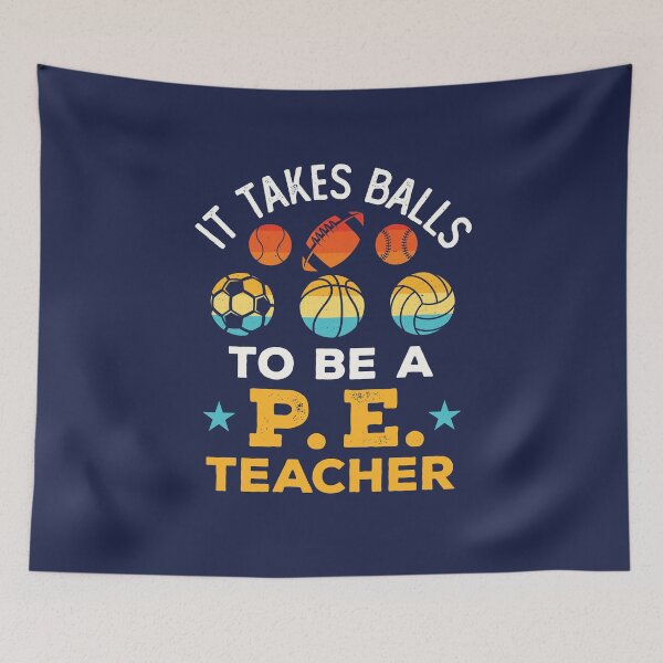 Item preview, It Takes Balls to Be a PE Teacher Funny Physical Education Coach designed and sold by jaygo.