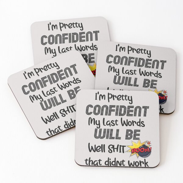 Item preview, I'm Pretty Confident My Last Words Will Be Well Didn’t Work funny sarcastic designed and sold by unique things.