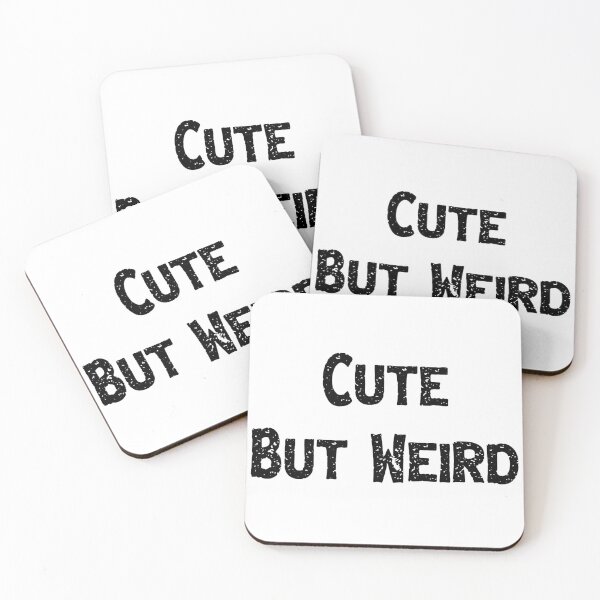 Item preview, Cute But Weird (Dark Text) designed and sold by JMDesignHouse.