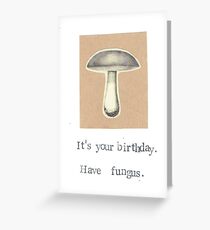 It's Your Birthday Have Fungus Grußkarte