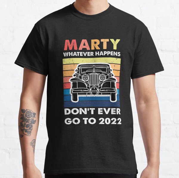 marty never go to 2020 shirt
