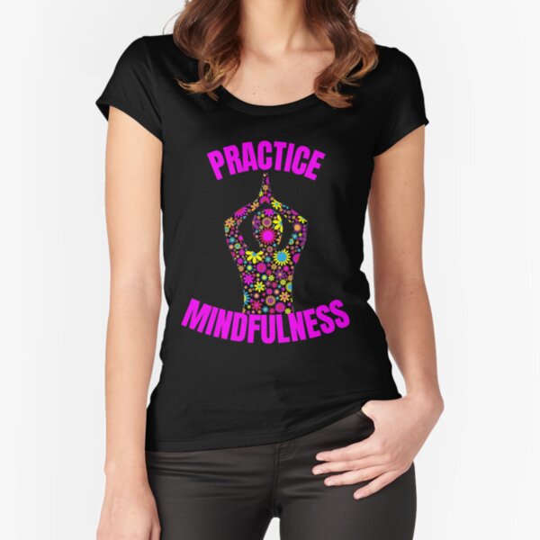 Practice Mindfulness Pink Text- Yoga / Meditation Fitted Scoop T-Shirt