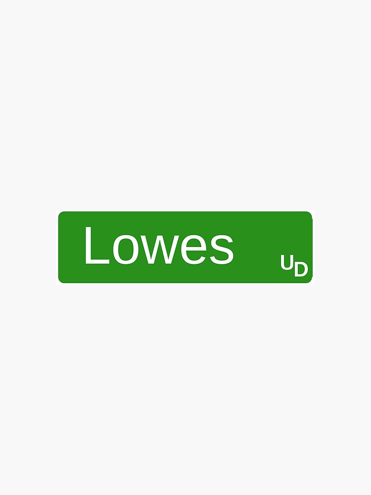 "Lowes Street sign" Sticker for Sale by EmmaOneill Redbubble