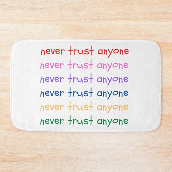 Item preview, Never Trust Anyone designed and sold by Harvey Bell.