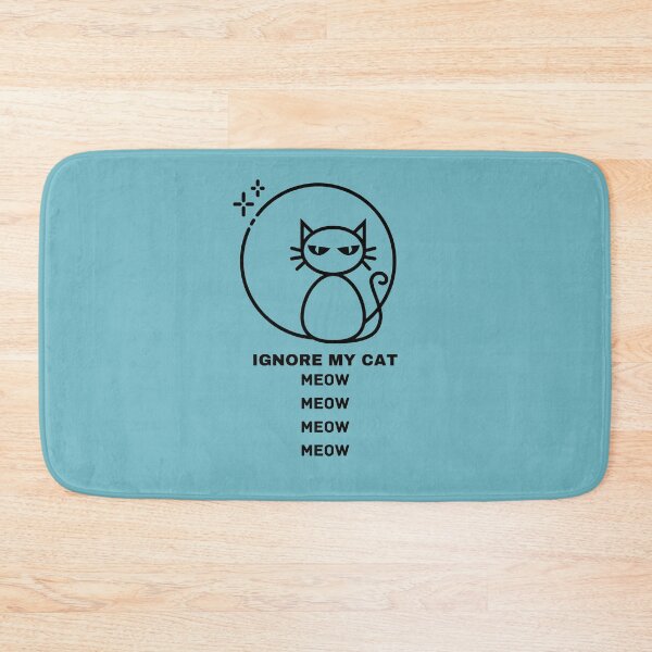 Item preview, Ignore My Cat Meow Mewo Meow designed and sold by catchyology.